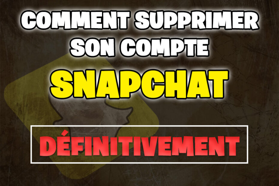 comment supprimer un compte snapchat